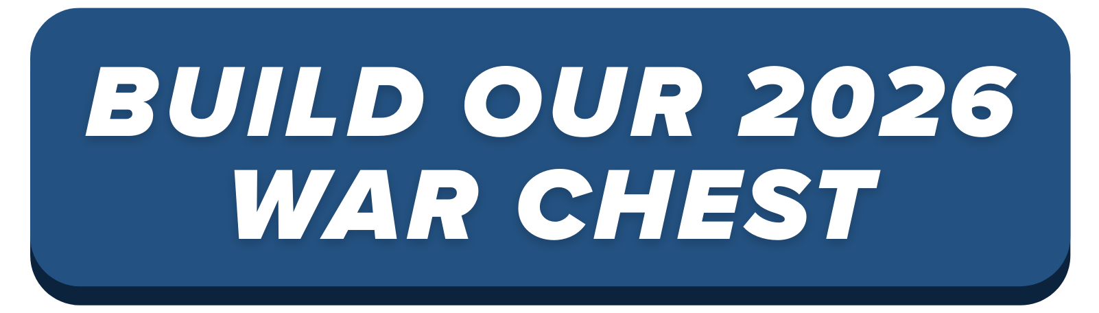 Build Our 2026 War Chest